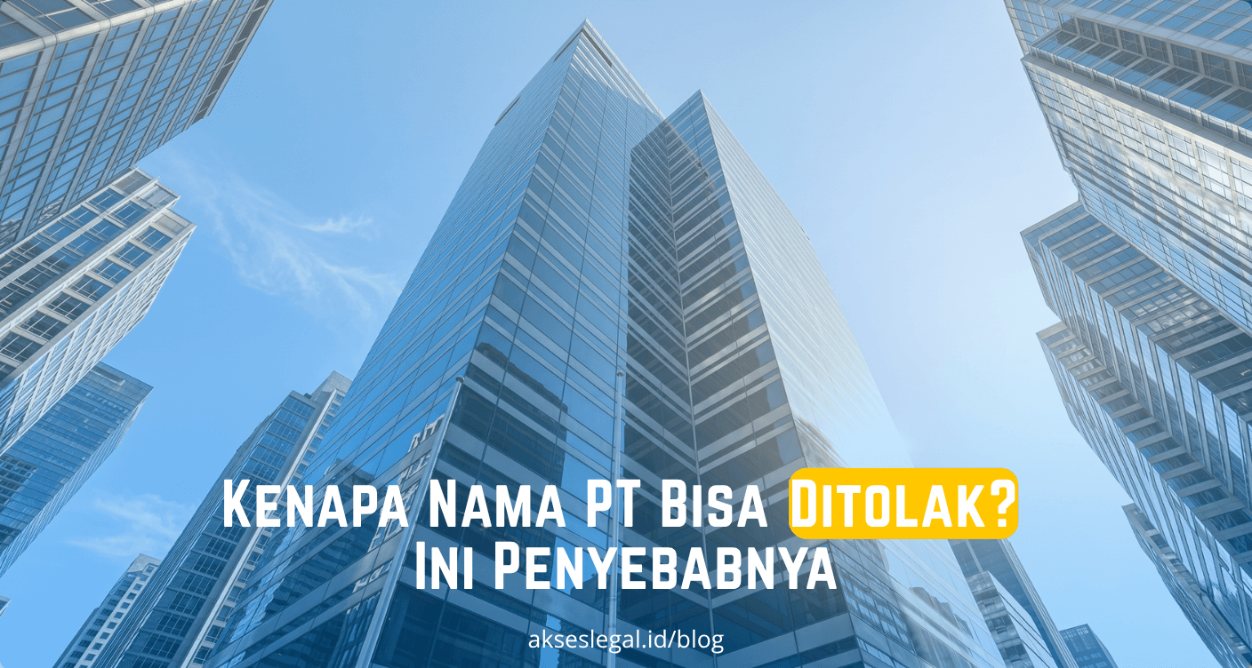 Kenapa Nama PT Bisa Ditolak? Ini Penyebabnya